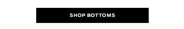 Try Our Bottoms Finder Tool