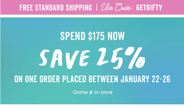 Spend $175 Now, Save 25% 1/22-26 + Free Shipping Sitewide W/ Code: GETGIFTY >