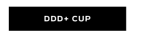 DDD+ Cup