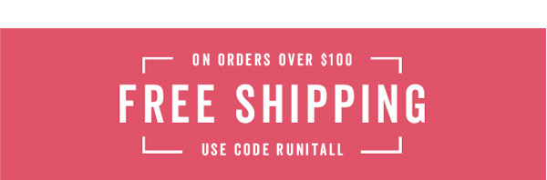 Free Shipping Over $100 With Code: RUNITALL >