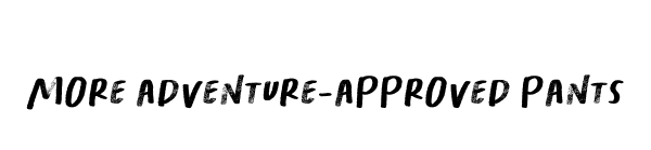 Shop Adventure Pants >