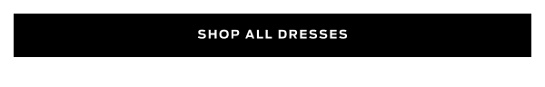  Shop All Dresses>