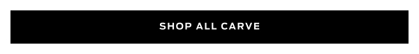 Shop All Carve >
