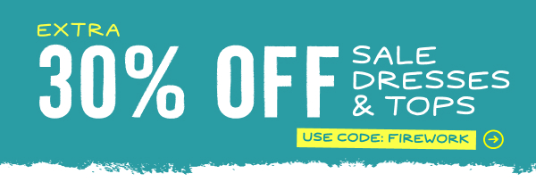 Shop An Extra 30% Off Sale Dresses & Tops >