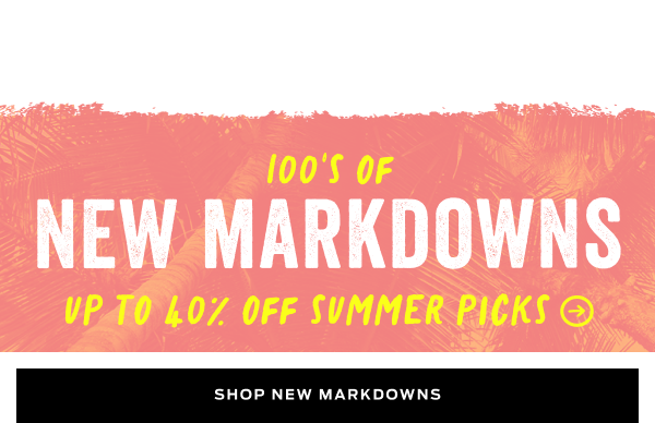 Shop 100s of New Markdowns >