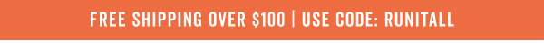 Free Shipping Over $100 With Code: RUNITALL >