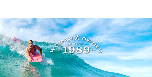 Woman Owned & Designed Since 1989 >
