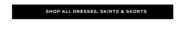 Shop dresses, skirts & skorts >
