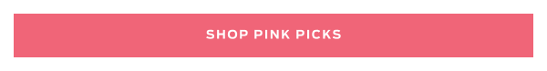 Shop our Pink Picks >