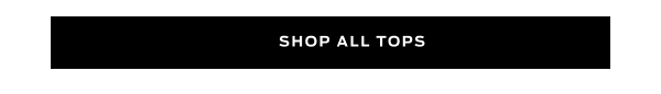 Shop All Tops >