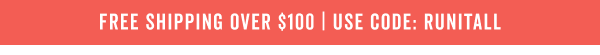 Free Shipping Over $100 With Code: RUNITALL >