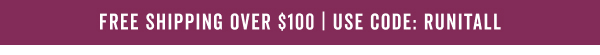 Free Shipping Over $100 With Code: RUNITALL >