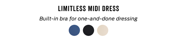 Shop the Limitless Midi Dress >