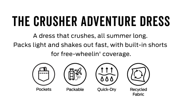 Shop the Crusher Adventure Dress >