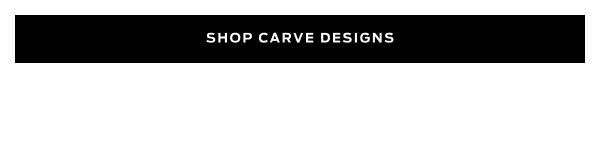 Shop Carve Designs >