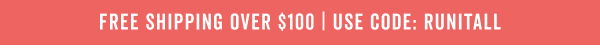 Free Shipping Over $100 With Code: RUNITALL >