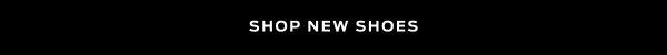 Shop New Shoes >