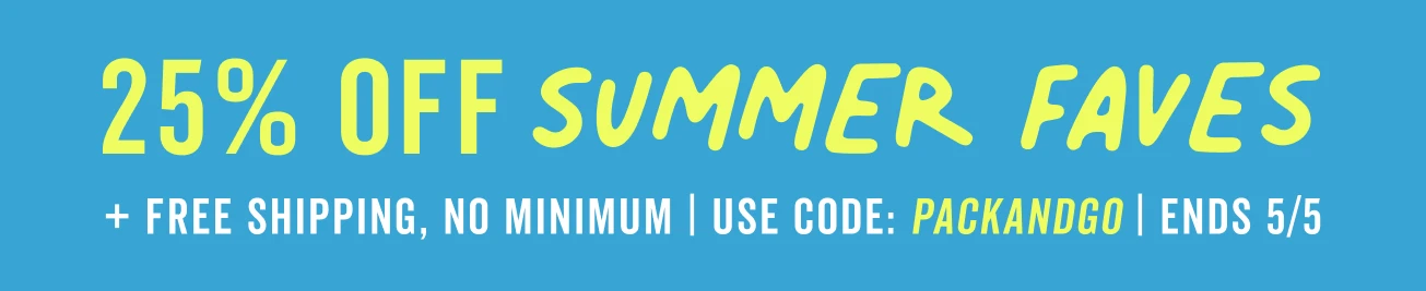 25 percent off summer faves sale plus free shipping no minimum with code packandgo